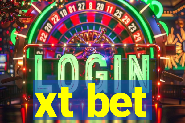 xt bet